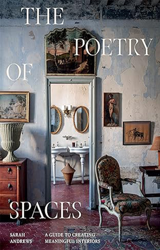 The Poetry of Spaces - A Guide to Creating Meaningful Interiors